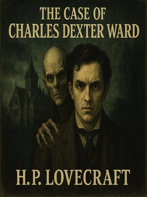 cover image of The Case of Charles Dexter Ward